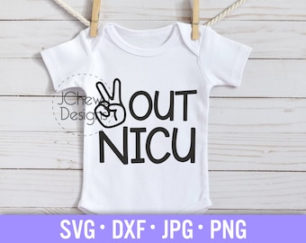 Peace Out NICU SVG - Newborn svg - Premie svg - Baby svg - Svg, Dxf, Png, Jpg