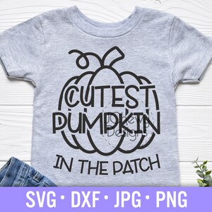 Cutest Pumpkin In The Patch SVG - Kids Halloween svg - Pumpkin Shirt svg - Baby Halloween svg - Svg, Dxf, Png, Jpg