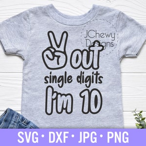 Peace Out Single Digits I'm 10 SVG - 10th Birthday svg - Zehnter Geburtstagssvg - Kindergeburtstag svg - Svg, Dxf, Png, Jpg