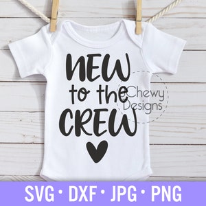 New to the Crew SVG - Newborn svg - Hello I&#39;m New Here svg - Baby svg - Svg, Dxf, Png, Jpg