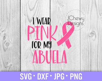 Ik draag roze voor mijn Abuela SVG-borstkanker svg-kanker bewustzijn svg-kanker svg-svg, dxf, png, jpg