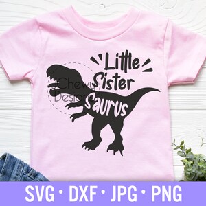 Little Sister Saurus SVG - Sisters svg - Sister Shirt svg - Younger Sister svg - Svg, Dxf, Png, Jpg