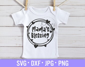 Mama's Blessing SVG - Newborn Mama svg - Mom Life svg - Baby svg - Svg, Dxf, Png, Jpg