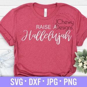 Raise a Hallelujah SVG - Hallelujah svg - Christian Saying svg - Halleluyah svg - Svg, Dxf, Png, Jpg