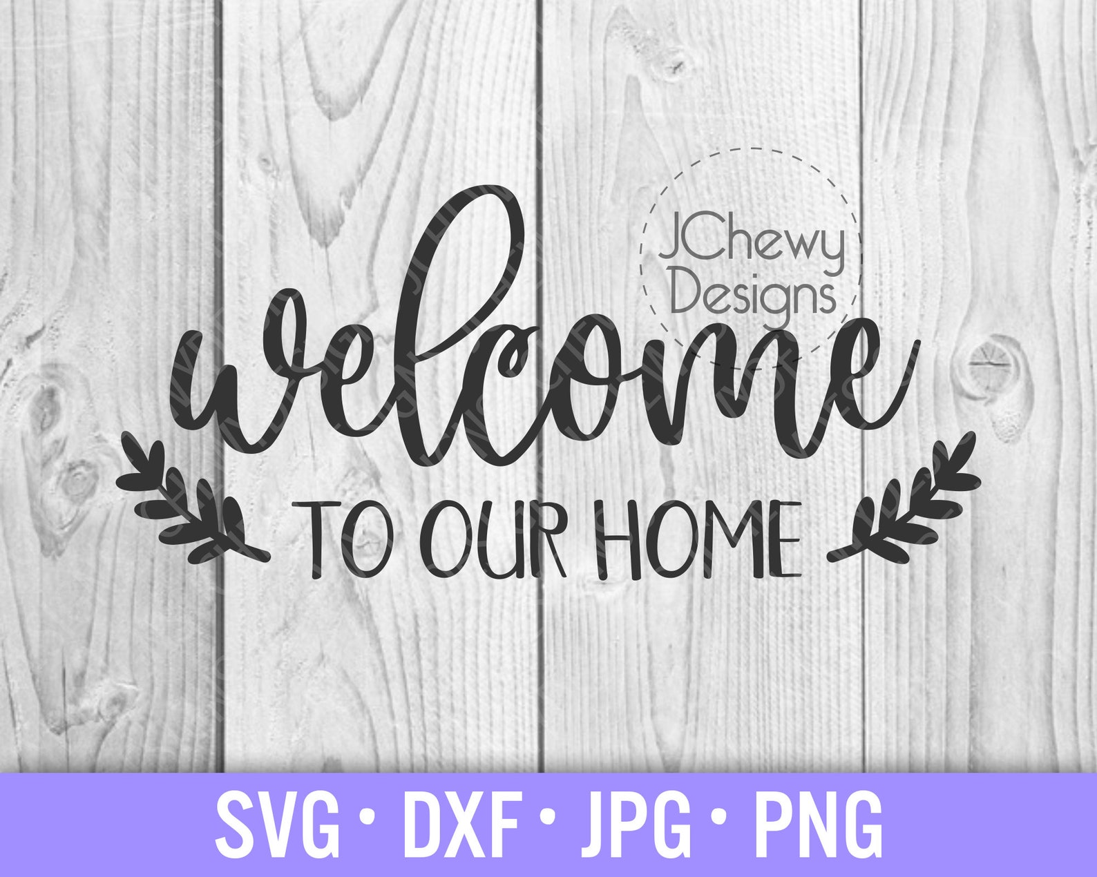 Welcome to Our Home SVG - Welcome Mat Svg - Farmhouse Sign Svg - Front ...
