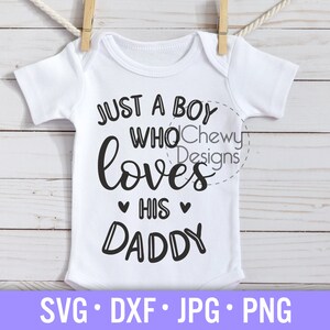 Solo un ragazzo che ama il suo papà svg - Baby Onesie svg - Daddy's Boy svg - Baby Boy svg - svg, dxf, png, jpg