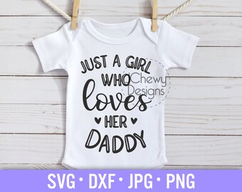 Tylko dziewczyna, która kocha swojego tatę SVG - Baby Onesie SVG - Tatuśkowa dziewczynka SVG - Dziewczynka SVG - SVG, Dxf, Png, Jpg