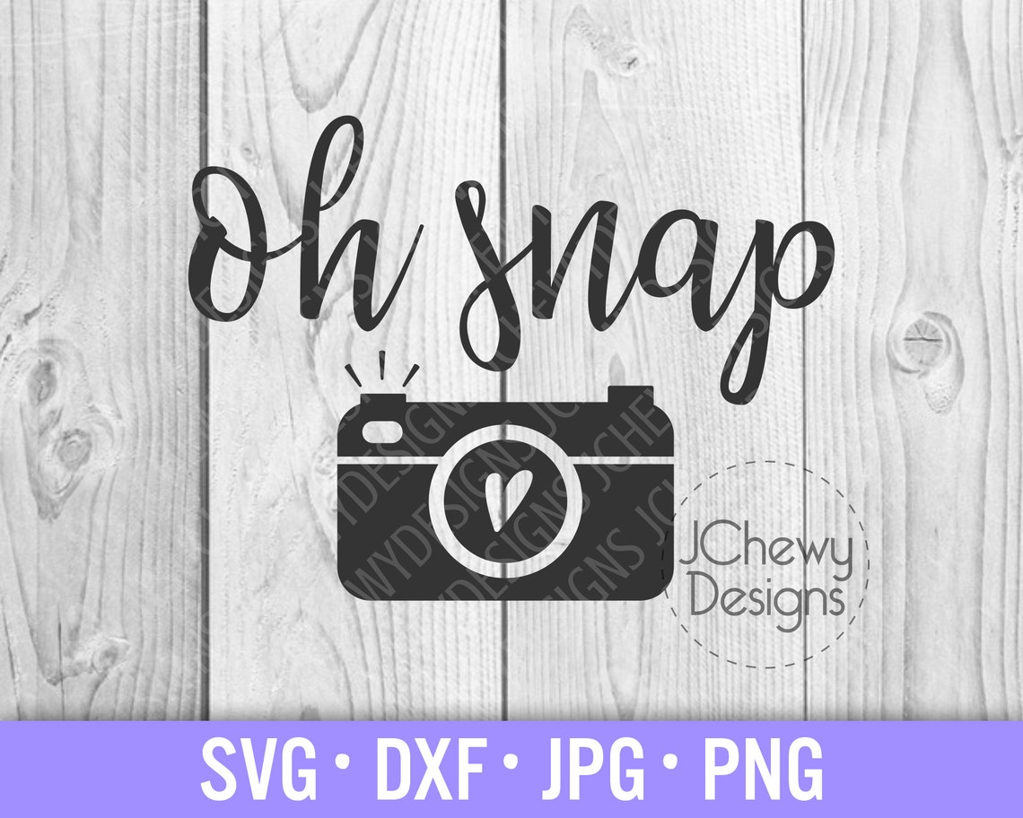 Oh Snap SVG - Camera Svg - Wedding Sign Svg - Photography Svg - Svg ...