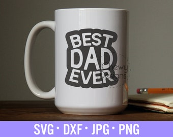 Best Dad Ever SVG - Fathers Day Gift svg - Dad Shirt svg - Funny Dad Quote svg - Svg, Dxf, Png, Jpg