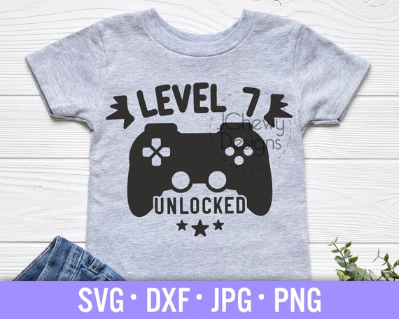 Level 7 Unlocked SVG - 7th Birthday svg - Video Game Birthday svg - Boy's Birthday svg - Svg, Dxf, Png, Jpg