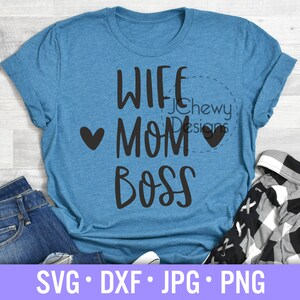 Wife Mom Boss SVG - Mom svg - Momlife svg - Funny Mom svg - Svg, Dxf, Png, Jpg