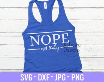Nej, inte idag SVG - Nej svg - Inte idag svg - Vuxen svg - Svg, Dxf, Png, Jpg