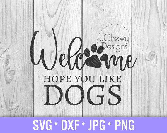 Download Welcome Hope You Like Dogs Svg Welcome Dog Mat Svg Paw Etsy