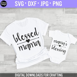 Blessed Mama SVG - Mamas Segen svg - Mama und Ich svg - Mama Bär svg - Svg, Dxf, Png, Jpg