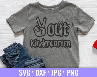 Peace Out Kindergarten SVG - Last Day of School svg - Kindergarten svg - Graduation svg - Svg, Dxf, Png, Jpg