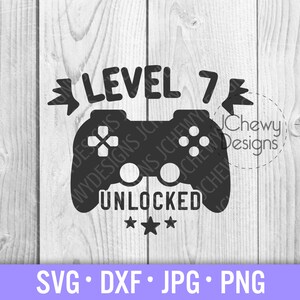Level 7 Unlocked SVG - 7th Birthday svg - Video Game Birthday svg - Boy's Birthday svg - Svg, Dxf, Png, Jpg image 2