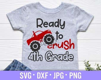 Ready to Crush 4th Grade SVG - First Day of School svg - 4th Grade svg - Monster Truck Back to School svg - Svg, Dxf, Png, Jpg