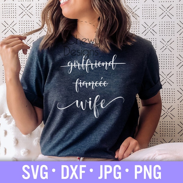 Girlfriend Fiancee Wife SVG - Wedding svg - Bride svg - Fiance svg - Svg, Dxf, Png, Jpg