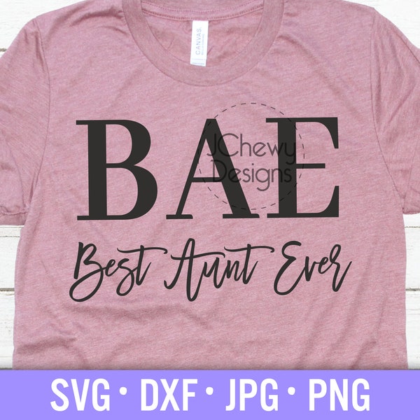 BAE Best Aunt Ever SVG - Auntie svg - Bestie Aunt svg - Aunties Bestie svg - Svg, Dxf, Png, Jpg