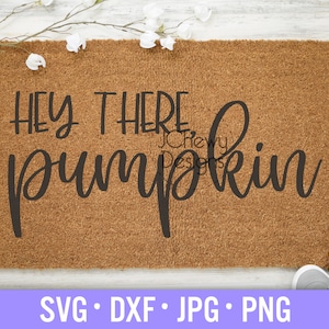 Hey There Pumpkin SVG - Welcome Fall svg - Fall Doormat svg - Fall Greetings svg - Svg, Dxf, Png, Jpg