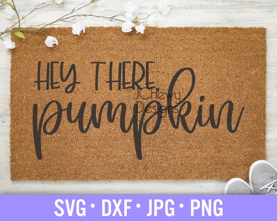 Hey There Pumpkin SVG - Welcome Fall svg - Fall Doormat svg - Fall Greetings svg - Svg, Dxf, Png, Jpg