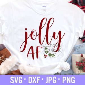 Jolly AF SVG - Christmas svg - Funny Christmas Shirt svg - Jolly svg - Svg, Dxf, Png, Jpg