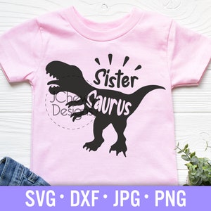 Sister Saurus SVG - Sister svg - Sister Shirt svg - Sister svg - Svg, Dxf, Png, Jpg