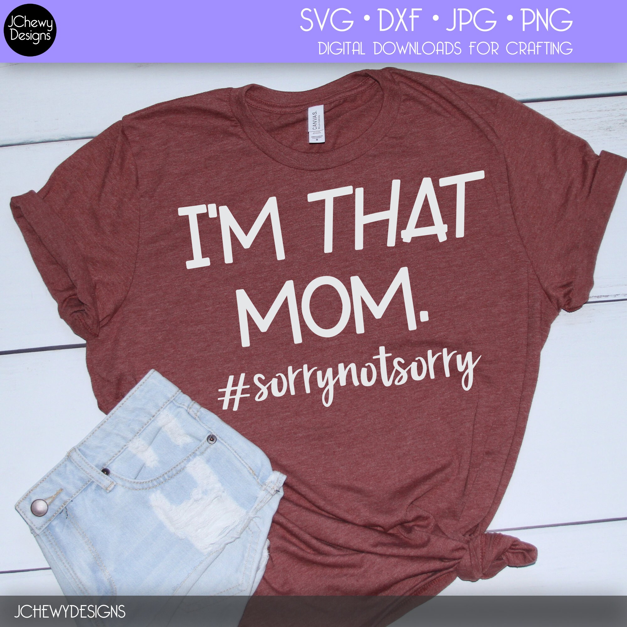 Download Funny Mom Shirt SVG I'm That Mom Sorry Not Sorry svg | Etsy
