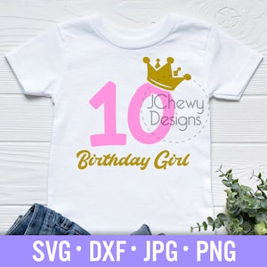 Geburtstagsmädchen SVG - 10. Geburtstag svg - Geburtstagsprinzessin svg - Svg, Dxf, Png, Jpg