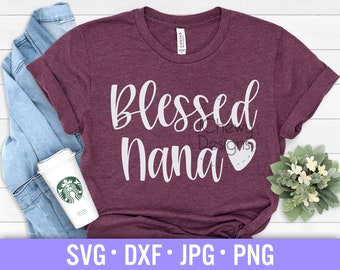Blessed Nana SVG - Nana svg - Grandma svg - Blessed Grandma svg - Svg, Dxf, Png, Jpg