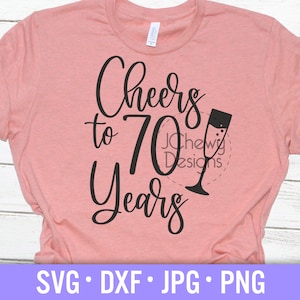 Cheers to 70 Years SVG - 70th Birthday svg - 70 and Fabulous svg - Seventy Years svg - Svg, Dxf, Png, Jpg
