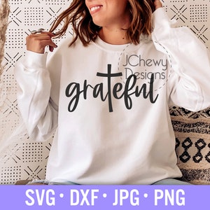 Grateful SVG - Christian svg - Christian Saying svg - Faith svg - Svg, Dxf, Png, Jpg