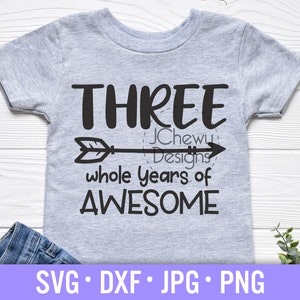 Trzy całe lata niesamowitości SVG - Trzecie urodziny svg - Urodziny chłopca svg - Urodziny dziecka svg - Svg, Dxf, Png, Jpg