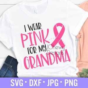 Eu visto rosa para minha avó SVG - Câncer de mama svg - Conscientização sobre o câncer svg - Câncer svg - Svg, Dxf, Png, Jpg