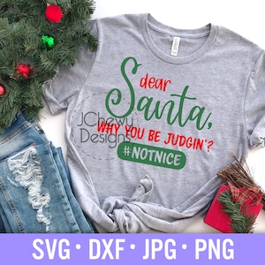 Caro Babbo Natale Perché sei Judgin SVG - Funny Christmas svg - Camicia di Natale svg - Kids Christmas svg - svg, dxf, png, jpg