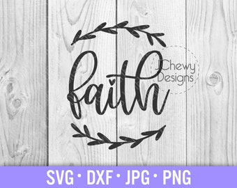 Faith SVG - Wreath svg - Christian svg - Faith Saying svg - Svg, Dxf, Png, Jpg