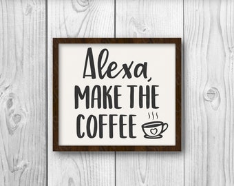 Alexa Make Coffee SVG - Coffee svg - Funny svg - Alexa svg - Svg, Dxf, Png, Jpg