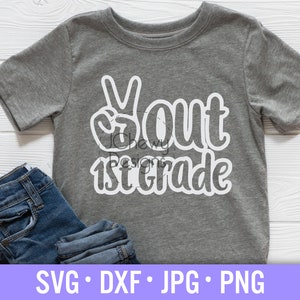 Peace Out 1st Grade SVG - Last Day of School svg - First Grade svg - Graduation svg - Svg, Dxf, Png, Jpg