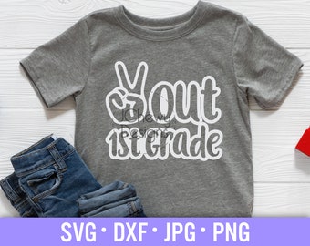 Peace Out 1st Grade SVG - Last Day of School svg - First Grade svg - Graduation svg - Svg, Dxf, Png, Jpg