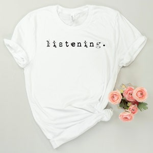 Listening Shirt / listening t-shirt / listen shirts / listen clothing / one word shirt / word shirts / word shirt / one word / listen