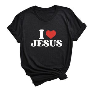 I love Jesus shirt / Jesus shirt / christian shirt / christian tee shirt / Christian Faith Shirt / Religious Gift / Jesus love / faith shirt