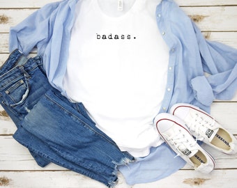 badass shirt / badass t shirt / badass tee shirt / badass shirts / badass tees / badass / badass tshirt /