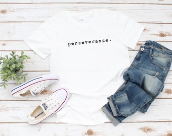 perservance shirt / perseverance t shirt / perseverance shirts / perseverance clothing / one word shirt / word shirts / word shirt / word