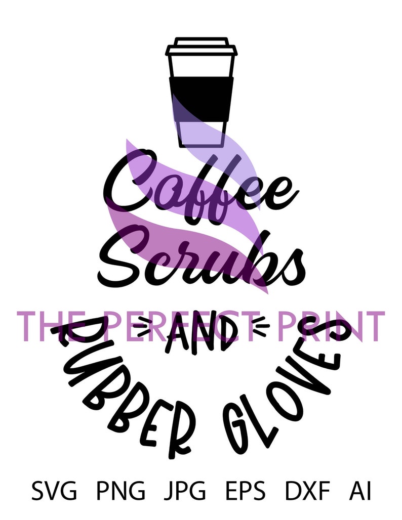 Download Coffee Scrubs And Rubber Gloves SVG Design Nurse Svg Files ...