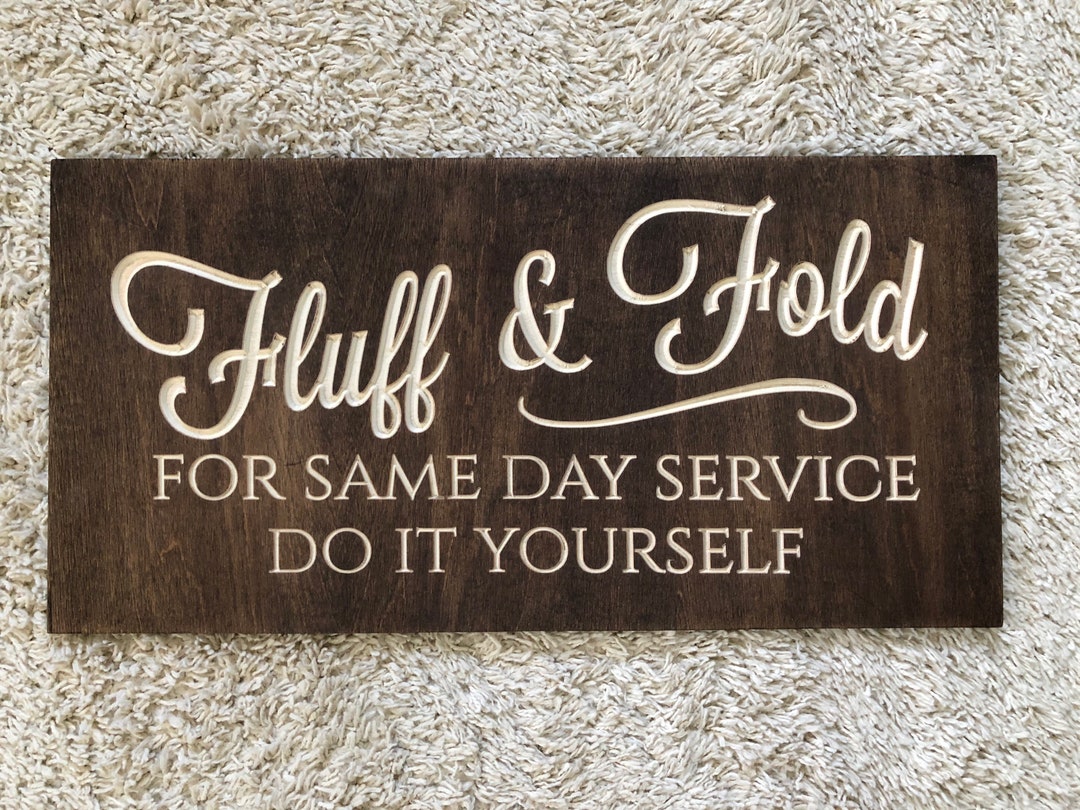 Fluff Sign Carved Wood Sign Fluff & Fold - Etsy