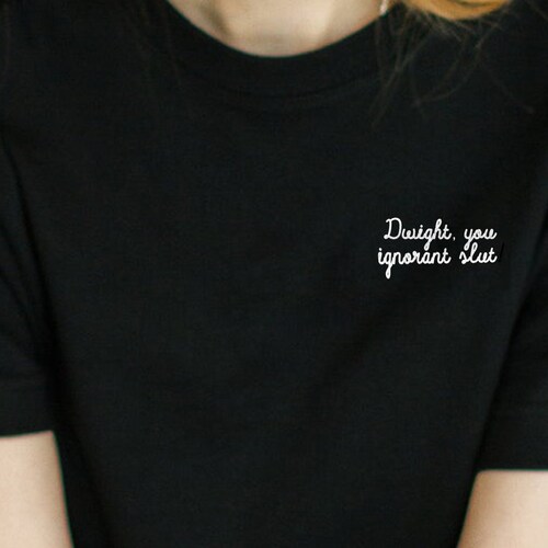 Dwight, You Ignorant Slut Embroidered Unisex T-Shirt