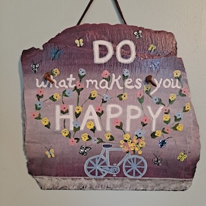 Hand Painted Slate Sign &quot;Do What Makes You Happy&quot;