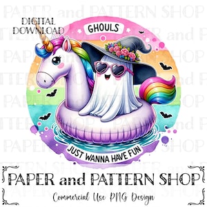 May include: A white ghost wearing a witch hat and sunglasses is riding a rainbow unicorn float. The float is in a pool of water with bats flying around. The text "Ghouls" and "Just Wanna Have Fun" are written on the image.