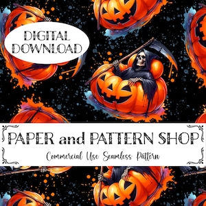 May include: A seamless pattern featuring a digital illustration of the Grim Reaper riding in a jack-o'-lantern on a black background with orange and blue splatters. The text "DIGITAL DOWNLOAD" and "PAPER and PATTERN SHOP Commercial Use Seamless Pattern" are also included in the image.