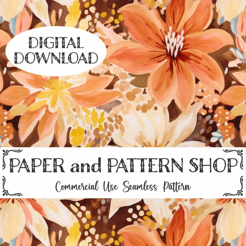 May include: A seamless pattern featuring a floral design with orange, yellow, and white flowers on a brown background. The text "PAPER and PATTERN SHOP" and "Commercial Use Seamless Pattern" is displayed on a white banner.
